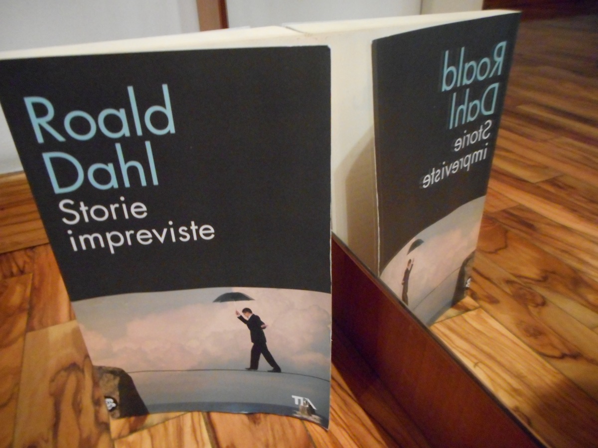 Roald Dahl - Storie impreviste — TEA Libri